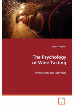 The Psychology of Wine Tasting