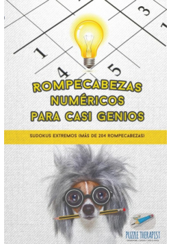 Rompecabezas numéricos para casi genios | Sudokus extremos (más de 204 rompecabezas)