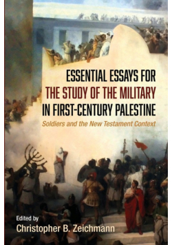 Essential Essays for the Study of the Military in First-Century Palestine