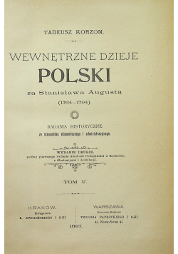 Wewnętrzne Dzieje Polski za Stanisława Augusta Tom V 1897 r
