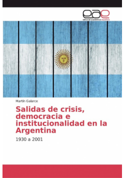 Salidas de crisis, democracia e institucionalidad en la Argentina