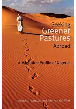 Seeking Greener Pastures Abroad. A Migration Profile of Nigeria