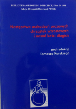 Następstwa uszkodzeń urazowych chrząstek wzrostowych i nasad kości długich