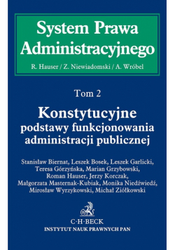 Konstytucyjne podstawy funkcjonowania administracji publicznej Tom 2 System Prawa Administracyjnego