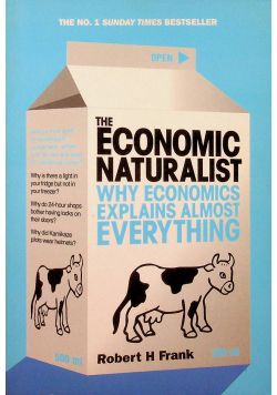 The economic naturalist why economics explains almost everything