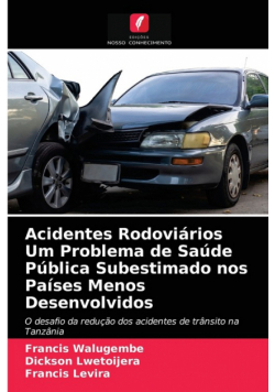 Acidentes Rodoviários Um Problema de Saúde Pública Subestimado nos Países Menos Desenvolvidos
