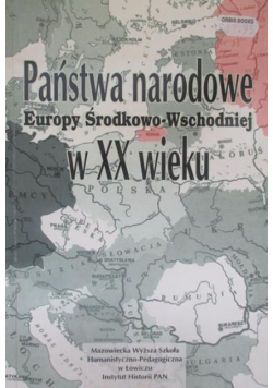 Państwa narodowe Europy Środkowo-Wschodniej w XX wieku