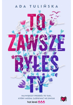 To zawsze byłeś ty
