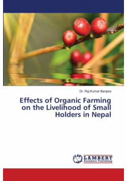 Effects of Organic Farming on the Livelihood of Small Holders in Nepal