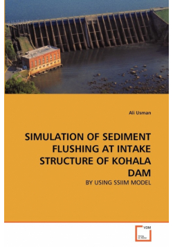 Simulation Of Sediment Flushing At Intake Structure Of Kohala Dam