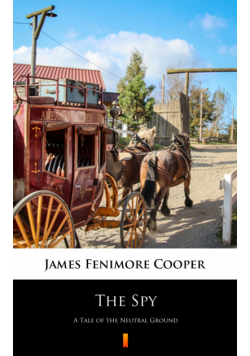 The Spy. A Tale of the Neutral Ground