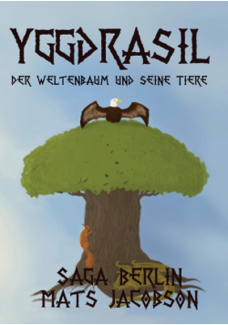 Yggdrasil - Der Weltenbaum und seine Tiere