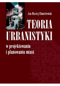 Teoria urbanistyki w projektowaniu i planowaniu miast