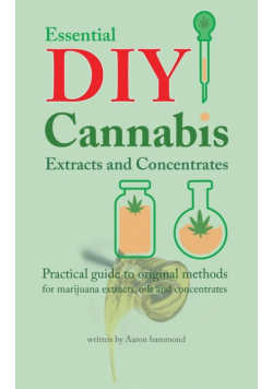 Essential DIY Cannabis Extracts and Concentrates