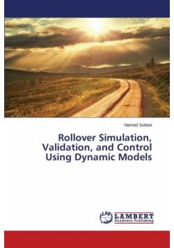 Rollover Simulation, Validation, and Control Using Dynamic Models