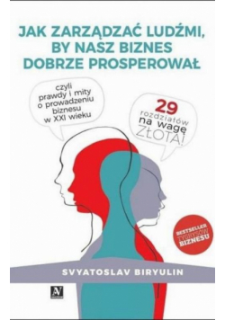 Jak zarządzać ludźmi, by nasz biznes dobrze prosperował