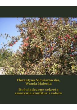 Doświadczone sekreta smażenia konfitur i soków