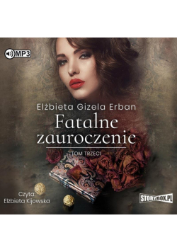 Fatalne zauroczenie T.3 audiobook