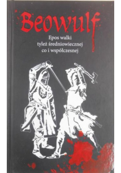 Beowulf. Epos walki tyleż średniowiecznej i współczesnej