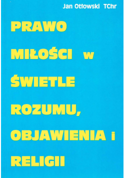 Prawo miłości w świetle rozumu objawienia i religii