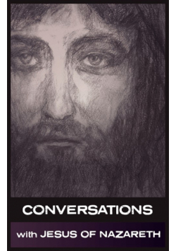 Conversations with Jesus of Nazareth
