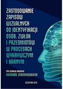 Zastosowanie zapisów wizualnych identyfikacji zwłok i przedmiotów w procesach wykrywczym i karnym