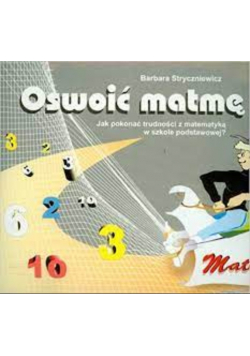 Oswoic matme  Jak pokonac trudnosci z matematyką