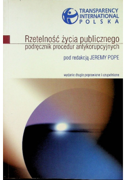 Rzetelność życia publicznego Podręcznik procedur antykorupcyjnych