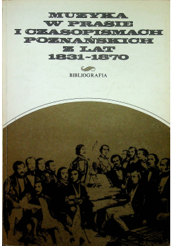 Muzyka w prasie i czasopismach poznańskich z lat 1831 1870