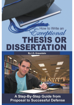 How to Write an Exceptional Thesis or Dissertation
