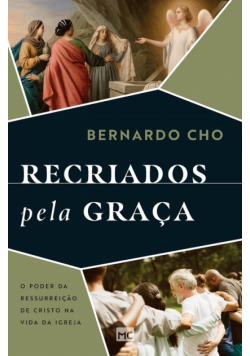 Recriados pela graça