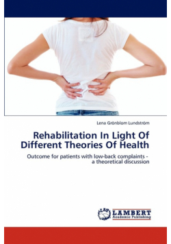 Rehabilitation in Light of Different Theories of Health