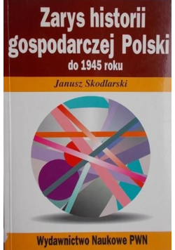 Zarys historii gospodarczej Polski do 1945 roku