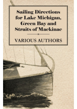 Sailing Directions for Lake Michigan, Green Bay and Straits of Mackinac