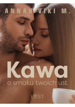 Kawa o smaku twoich ust – opowiadanie erotyczne