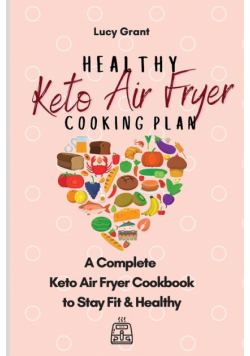 Healthy Keto Air Fryer Cooking Plan