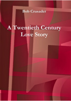 A Twentieth Century Love Story