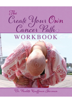 The Create Your Own Cancer Path Workbook