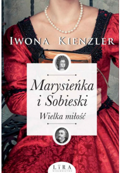 Marysieńka i Sobieski. Wielka miłość