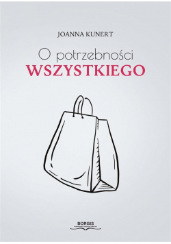 O potrzebności wszystkiego