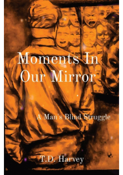 Moments In Our Mirror