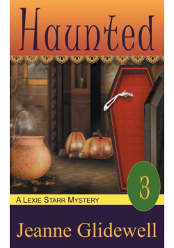 Haunted (A Lexie Starr Mystery, Book 3)