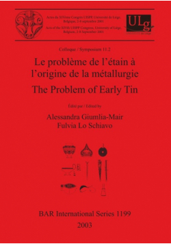 Le problème de l'étain à l'origine de la métallurgie / The Problem of Early Tin