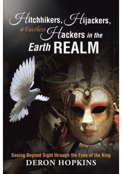 Hitchhikers, Hijackers, and Faceless Hackers in the Earth Realm