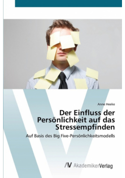 Der Einfluss der Persönlichkeit auf das Stressempfinden