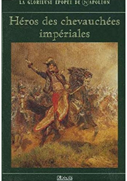 Heros des chevauchees imperiales