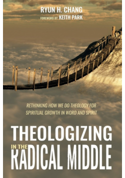 Theologizing in the Radical Middle