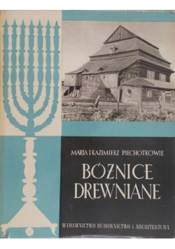 Piechotkowie Maria i Kazimierz - Bóżnice drewniane