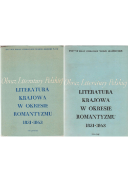 Literatura krajowa w okresie romantyzmu 1831 1863 tom I I II