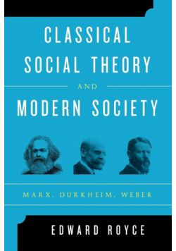 Classical Social Theory and Modern Society